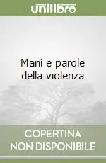Più Venduto Mani e parole della violenza