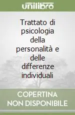 Ordina Subito Trattato di psicologia della personalità e delle differenze individuali