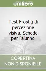 Test Frostig di percezione visiva. Schede per l‘alunno Di Tendenza