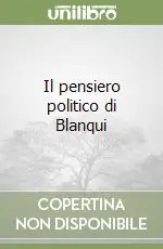 Offerta Speciale Il pensiero politico di Blanqui