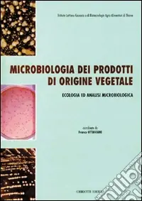 Microbiologia dei prodotti di origine vegetale. Ecologia ed analisi microbiologica Spedizione Espresso
