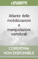 Compra Oggi Stesso Atlante delle mobilizzazioni e manipolazioni vertebrali