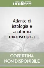Direttamente Dal Produttore Atlante di istologia e anatomia microscopica