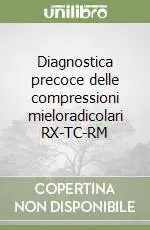 Acquista Ora Diagnostica precoce delle compressioni mieloradicolari RX-TC-RM