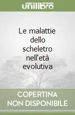 Le malattie dello scheletro nell‘età evolutiva Scelto Dai Clienti