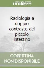 Occasione Radiologia a doppio contrasto del piccolo intestino