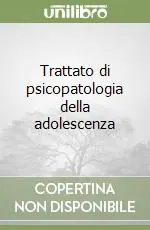 Affare Trattato di psicopatologia della adolescenza