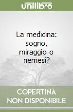 Ordina Subito La medicina sogno, miraggio o nemesi?