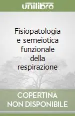 Esclusivo Fisiopatologia e semeiotica funzionale della respirazione