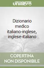 Ultimissimo Modello Dizionario medico italiano-inglese, inglese-italiano