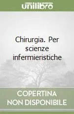 Super Prezzo Chirurgia. Per scienze infermieristiche