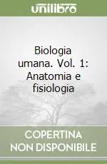 Pagamento Sicuro Biologia umana. Vol. 1 Anatomia e fisiologia