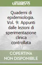 Quaderni di epidemiologia. Vol. 9 Appunti dalle lezioni di sperimentazione clinica controllata Reso Gratuito