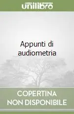 Appunti di audiometria Non Perdere