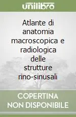 Occasione Imperdibile Atlante di anatomia macroscopica e radiologica delle strutture rino-sinusali