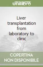 Liver transplantation from laboratory to clinic Direttamente Dal Produttore