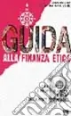 Guida alla finanza etica. Come investire i propri risparmi in modo socialmente responsabile Di Tendenza