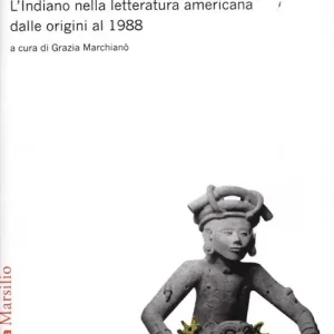 Saldi I letterati e lo sciamano. L‘indiano nella letteratura americana dalle origini al 1988