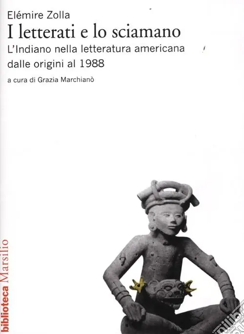Saldi I letterati e lo sciamano. L‘indiano nella letteratura americana dalle origini al 1988