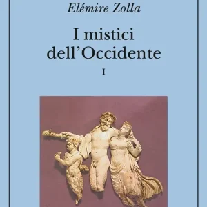 I mistici dell‘Occidente. Vol. 1 Offerta Del Giorno