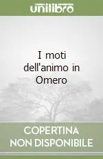 I moti dell‘animo in Omero Prezzo Scontato