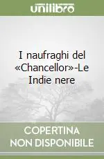 I naufraghi del «Chancellor»-Le Indie nere Reso Gratuito