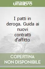 I patti in deroga. Guida ai nuovi contratti d‘affitto Prezzo Di Fabbrica
