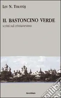 Professionale Il bastoncino verde. Scritti sul cristianesimo