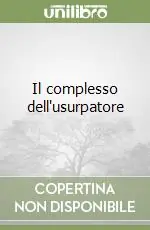 Il complesso dell‘usurpatore Reso Gratuito