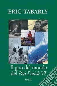 Il giro del mondo del Pen Duick VI. Una barca a vela entrata nella storia della nautica Promo Stagionale
