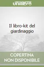 Offerta Lampo Il libro-kit del giardinaggio