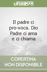 Il padre ci pro-voca. Dio Padre ci ama e ci chiama Promozione