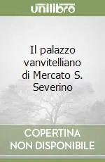 Promozione Esclusiva Il palazzo vanvitelliano di Mercato S. Severino