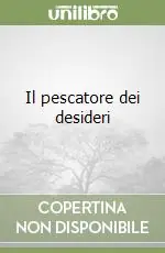 Vendita Finale Il pescatore dei desideri
