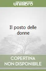 Il posto delle donne Subito Disponibile