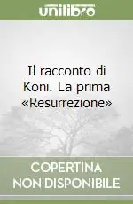 Il racconto di Koni. La prima «Resurrezione» Professionale
