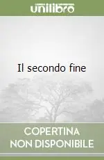 Il secondo fine Subito Disponibile