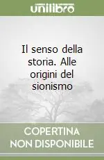 Occasione Il senso della storia. Alle origini del sionismo