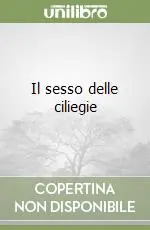 Il sesso delle ciliegie Offerta Limitata