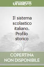 Il sistema scolastico italiano. Profilo storico Economico