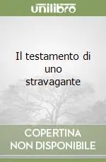 A Buon Prezzo Il testamento di uno stravagante