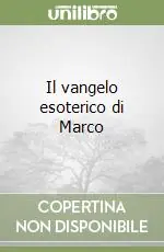 Ultimissimo Modello Il vangelo esoterico di Marco