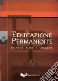 Educazione permanente. Linguaggi, culture e formazione (2008). Nuova serie. Vol. 2 Quantità Limitata