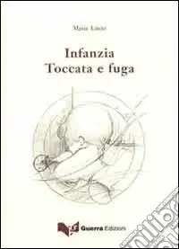 Infanzia. Toccata e fuga Vendita Finale