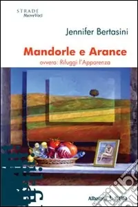 Mandorle e arance ovvero rifuggi l‘apparenza Spedizione Espresso