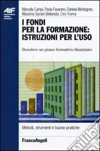 I fondi per la formazione istruzioni per l‘uso. Stendere un piano formativo finanziato Prezzo Di Fabbrica