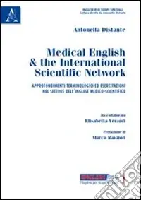 Compra Adesso Medical english & the international scientific network. Approfondimenti terminologici e esercitazioni nel settore dell‘inglese medico-scientifico