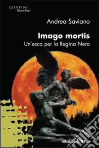 Imago mortis. Un‘esca per la regina nera Saldi