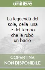 La leggenda del sole, della luna e del tempo che le rubò un bacio Promo Stagionale