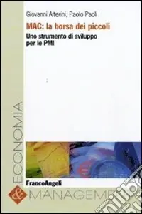 MAC la borsa dei piccoli. Uno strumento di sviluppo per le Pmi Ultime Pezzi